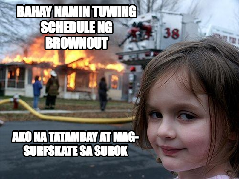 Disaster Girl meme — bahay namin tuwing schedule ng brownout ako na tatambay at mag- surfskate sa surok