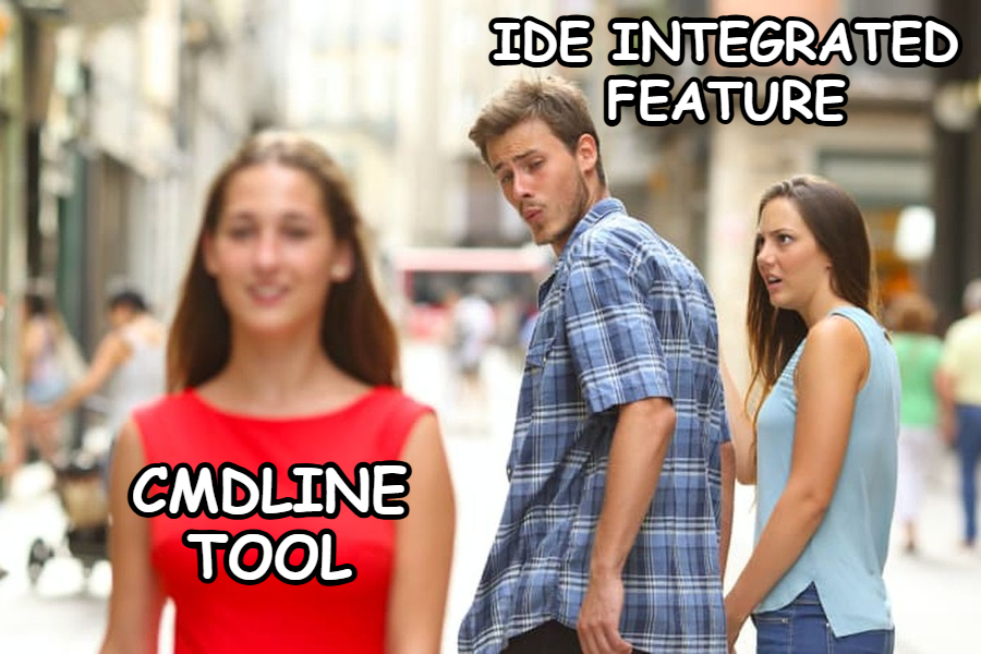 Distracted Boyfriend meme — IDE integrated Feature cmdline tool