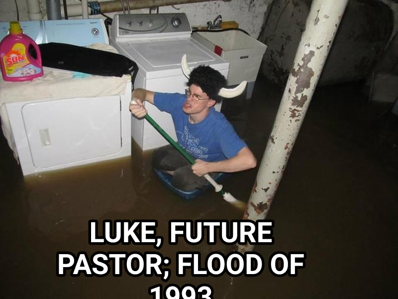 Laundry Room Viking meme — Luke, Future pastor; flood of 1993