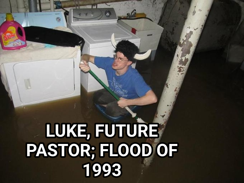 Laundry Room Viking meme — Luke, Future pastor; flood of 1993