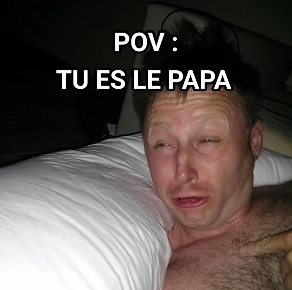 Limmy Waking Up meme — Pov : Tu es Le papa