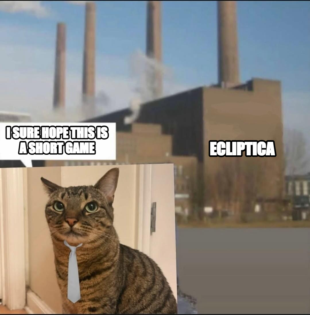Long day factory meme — ecliptica I sure hope this is a short game