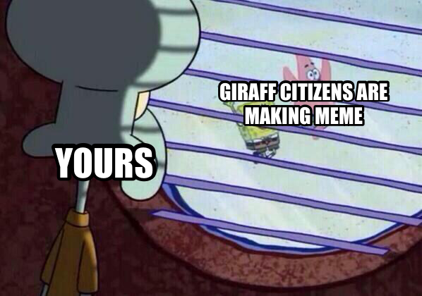 Squidward window meme — Giraff citizenS are making meme Yours