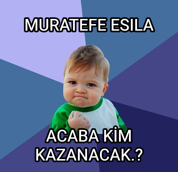 Success Kid meme — Muratefe Esila ACABA KİM KAZANACAK.?