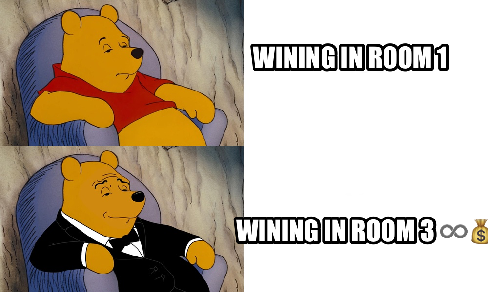 Tuxedo Winnie the Pooh meme — wining in Room 1 wining in Room 3
♾️💰