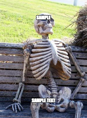 Waiting Skeleton meme — sample sample text