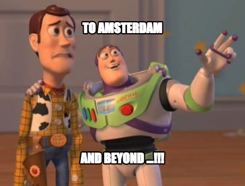 X, X Everywhere meme — To amsterdam and BEYOND ...!!!