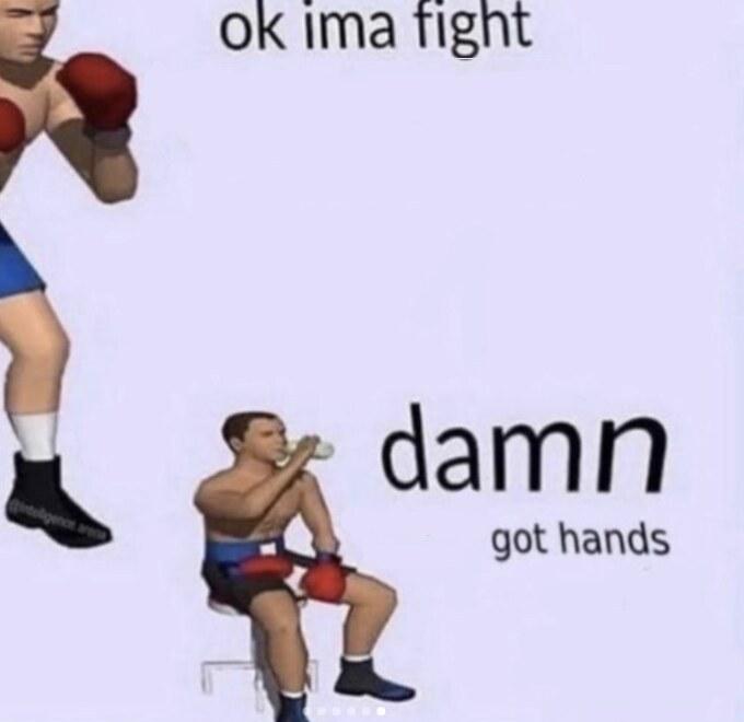Damn Got Hands meme template blank