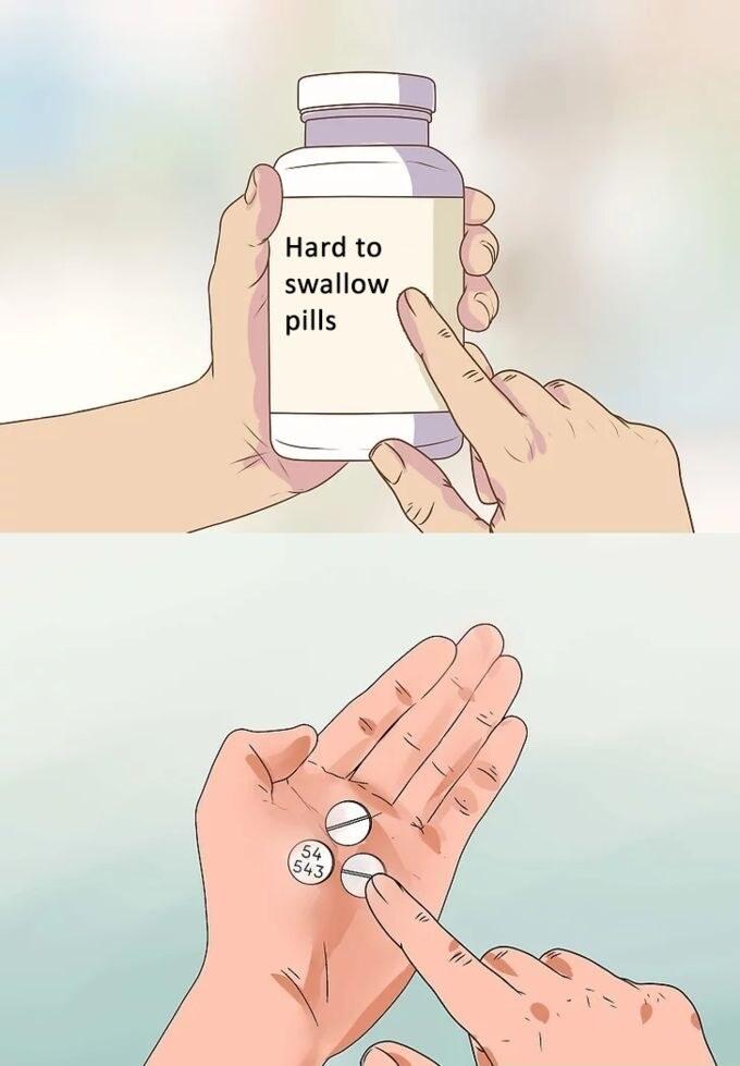 Hard To Swallow Pills meme template blank